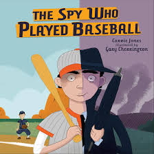 The Spy Who Played Baseball [Book]