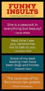 When it comes to you and your closest friends, there's a certain code of conduct you adhere to. 73 Funny Insults To Throw Shade At Your Friends Greeting Card Poet