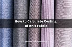 I knew i wanted a great basic black knit fabric. How To Calculate Knit Fabric Costing Textile Calculations