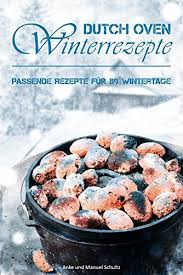 Dutch Oven Winterrezepte Passende Rezepte Fur 89 Wintert Https Www Amazon De Dp 3000543457 Ref Cm Sw R Rezepte Dutch Oven Rezepte Niederlandisches Essen