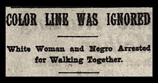 Check spelling or type a new query. On Mar 22 1901 Black Man And White Woman Arrested For Walking Together In Atlanta