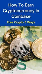 How To Earn Cryptocurrency In Coinbase Free Crypto 3 Ways Video In 2021 Cryptocurrency Investment Advice Financial Advice