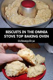 Biscuits In The Omnia Stove Top Baking Oven The Boat Galley Recipe Oven Baked Recipes Stove Top Oven