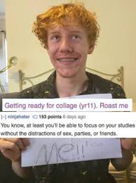 What are some good insults for a roast? Roast Me
