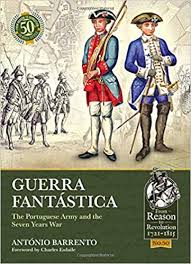 Guerra Fantastica The Portuguese Army In The Seven Years War From Reason To Revolution Barrento Antonio Esdaile Charles 9781911628118 Amazon Com Books