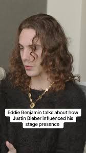 Eddie Benjamin’s Inspiration: Justin Bieber
