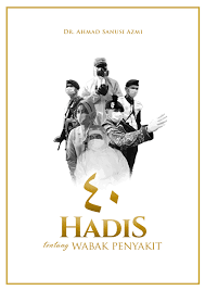 Tak heran jika muncul pepatah 'mencegah lebih baik dari mengobati'. Pdf 40 Hadis Wabak Penyakit Dr Sanusi