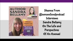 Sense Of Soul Shanna Interviews Sandra Bellamy On The Life And Perspectives  Of An Asexual 😍 #asexual