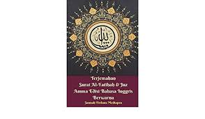 Dalam, di, pada, apa, ke, tentang, di dalam, ke dalam. Terjemahan Surat Al Fatihah Juz Amma Edisi Bahasa Inggris Berwarna Mediapro Jannah Firdaus 9781388217600 Amazon Com Books