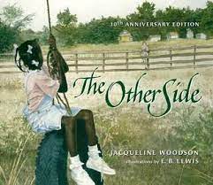 The other side book 1. The Other Side By Jacqueline Woodson
