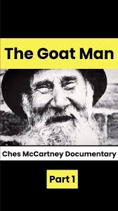 The Goat Man: Ches McCartney Documentary Part 1