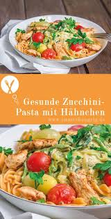 Gesunde Zucchini Pasta Mit Hahnchen Immerhungrig Rezept Zucchini Gesund Gesunde Rezepte Zucchini