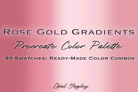 What color goes with rose gold: Rose Gold Gradient Procreate Colors Grafik Von Opal Yagley Creative Fabrica