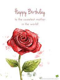 Happy birthday to my best friend, my mom! Happy Birthday To The Sweetest Mother In The World Wish On Watercolor Drawing Of A Red Rose