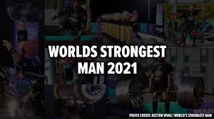 2021 britain's strongest man date: World S Strongest Man Coverage 2021