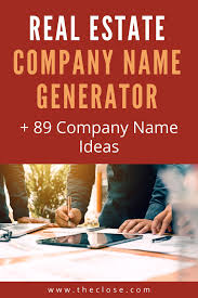 89 Creative Real Estate Company Name Ideas The Close In 2020 Real Estate Company Names Real Estate Companies Company Name Generator