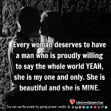 My wife deserves a mcmansion! Every Woman Deserves To Have A Man Who Is Tired Of Love Every Woman Love Quotes