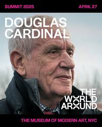 Douglas Cardinal—one of Canada's most influential contemporary  architects—will be presenting his career-defining work at The World Around  Summit 2025. Throughout more than six decades in practice, the forerunning  master-builder and founder of @