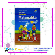 Buku matematika kelas 5 sd mi kurikulum 2013 untuk siswa. Mari Belajar Matematika Kelas 5 Sd Shopee Indonesia
