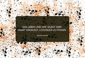 Lebenssprüche Schöne Und Kurze Sprüche über Das Leben Gute