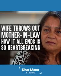 Wife Throws Out Mother-In-Law, The Ending Is Heartbreaking