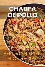 Arroz Chaufa De Pollo Mouth Watering Chinese Peruvian Fried Rice Recipe Peruvian Recipes Peruvian Fried Rice Recipe Peruvian Cuisine