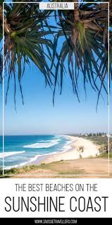 Which Are The Best Sunshine Coast Beaches In 2020 Oceania Travel Australia Travel Sunshine Coast