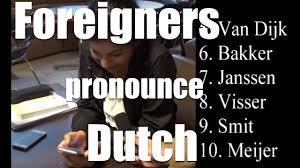 If you are looking for van last names, here are some last names that start with van. Foreigners Try To Pronounce Dutch Names Canadezen Proberen Nederlandse Namen Uit Te Spreken Youtube