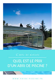 quel prix pour un abri de piscine guide piscine fr abri piscine piscine abri
