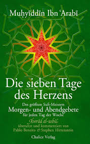 Maybe you would like to learn more about one of these? Die Sieben Tage Des Herzens Ibn Arabi Muhyiddin Hirtenstein Stephen Beneito Pablo Dussmann Das Kulturkaufhaus