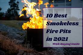 There are not many things that are more appealing than the heat, crackling and outdoor shine of fire. 10 Best Smokeless Fire Pits In 2021 With Buying Guide