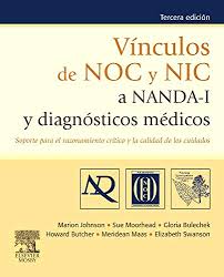 (nic) 4.registro plan de cuidados. Vinculos De Noc Y Nic A Nanda I Y Diagnosticos Medicos Soporte Para El Razonamiento Critico Y La Calidad De Los Cuidados Johnson M Amazon Es Libros