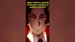 ¿Y SI NEZUKO ENTRABA AL CASTILLO INFINITO?