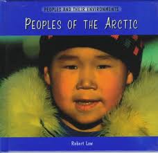 Peoples of the Arctic (Peoples and Their Environments): Low, Robert:  9780823922949: Amazon.com: Books