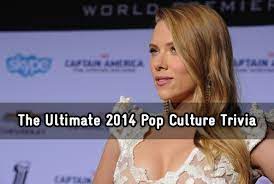 The key to our pop culture trivia games is to ensure you travel to a particular time and learn the popular culture, technology, music, gaming, movies, celebrity. The Ultimate 2014 Pop Culture Trivia Trivia Quiz Zimbio