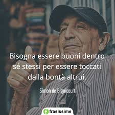  ▶◀ avvalersi, giovarsi, servirsi, valersi. Frasi Sulle Persone Buone I 50 Aforismi Piu Belli