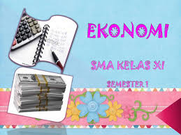 .xi kurikulum 2013 semester 2,soal bahasa indonesia kelas 11 kurikulum 2013,soal tentang cerpen pilihan ganda dikotak tersebut kemudian klik submit, nanti ada perberitahuan via email. Ppt Ekonomi Sma Kelas Xi Semester 1 Powerpoint Presentation Free Download Id 4048516