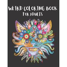Full maracas coloring pages weird gites loire valley. Weird Coloring Book For Adults Strange Mysterious Weird And Awkward Drawings Over 40 Freaky And Creepy Coloring Pages Including Skulls Fantasy Creatures Monsters Perfect For Stress Relief And Walmart Com Walmart Com