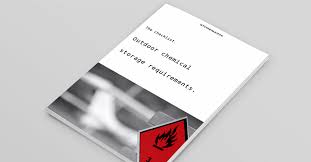 Dangerous goods are classified as: Outdoor Chemical Storage Requirements Checklist