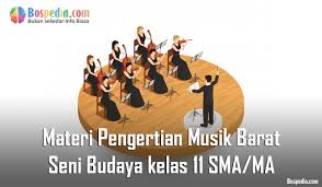 Alat musik merupakan suatu instrumen yang. Materi Pengertian Musik Barat Mapel Seni Budaya Kelas 11 Sma Ma Bospedia