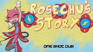 Sonichu: Dub Edition - Rosechu's Story [Two Year Anniversary] - YouTube