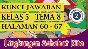 We did not find results for: Kunci Jawaban Kelas 5 Tema 8 Subtema 2 Pembelajaran 2 Halaman 60 67 Youtube