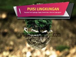 40 Puisi Lingkungan Tentang Alam Sekolah Yang Menyentuh Hati