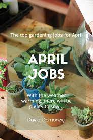 The Top Gardening Jobs For April Small Gardens Small Trees Small Garden Design