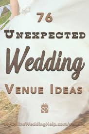 76 Unique Non Traditional Wedding Venue Ideas Nontraditional Wedding Free Wedding Venues Wedding Venues