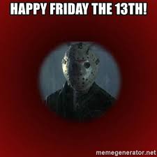 2,224 likes · 85 talking about this. Happy Friday The 13th Memes