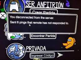 Among Us Solucion Al Error Quot Sent 6 Pings That Remote Has Not Responded To Quot Pc Y Mov