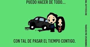 Con Tal De Pasar Tiempo Juntos What Is Love I Can Do Anything My Love