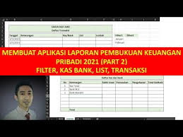 Berikut adalah contoh format laporan keuangan pribadi menggunakan excel, mudah untuk diikuti. Part2 Membuat Laporan Pembukuan Keuangan Pribadi Dengan Excel Filter Tanggal Kas Bank Transaksi Youtube