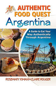 Maybe you would like to learn more about one of these? Amazon Com Authentic Food Quest Argentina A Guide To Eat Your Way Authentically Through Argentina Ebook Kimani Rosemary Rouger Claire Kidd Emily Kindle Store